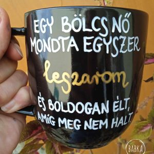 "Egy bölcs nő" bögre