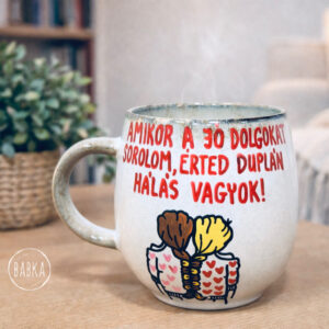 Barátság (hála) bögre (4dl) (Mikor a jó dolgokat sorolom, érted duplán hálás vagyok.)