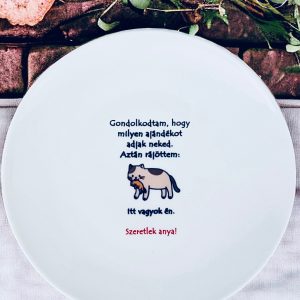 Reggeliző tányér (Cica Mama) (Gondolkodtam, hogy milyen ajándékot adjak neked. Aztán rájöttem: itt vagyok én)