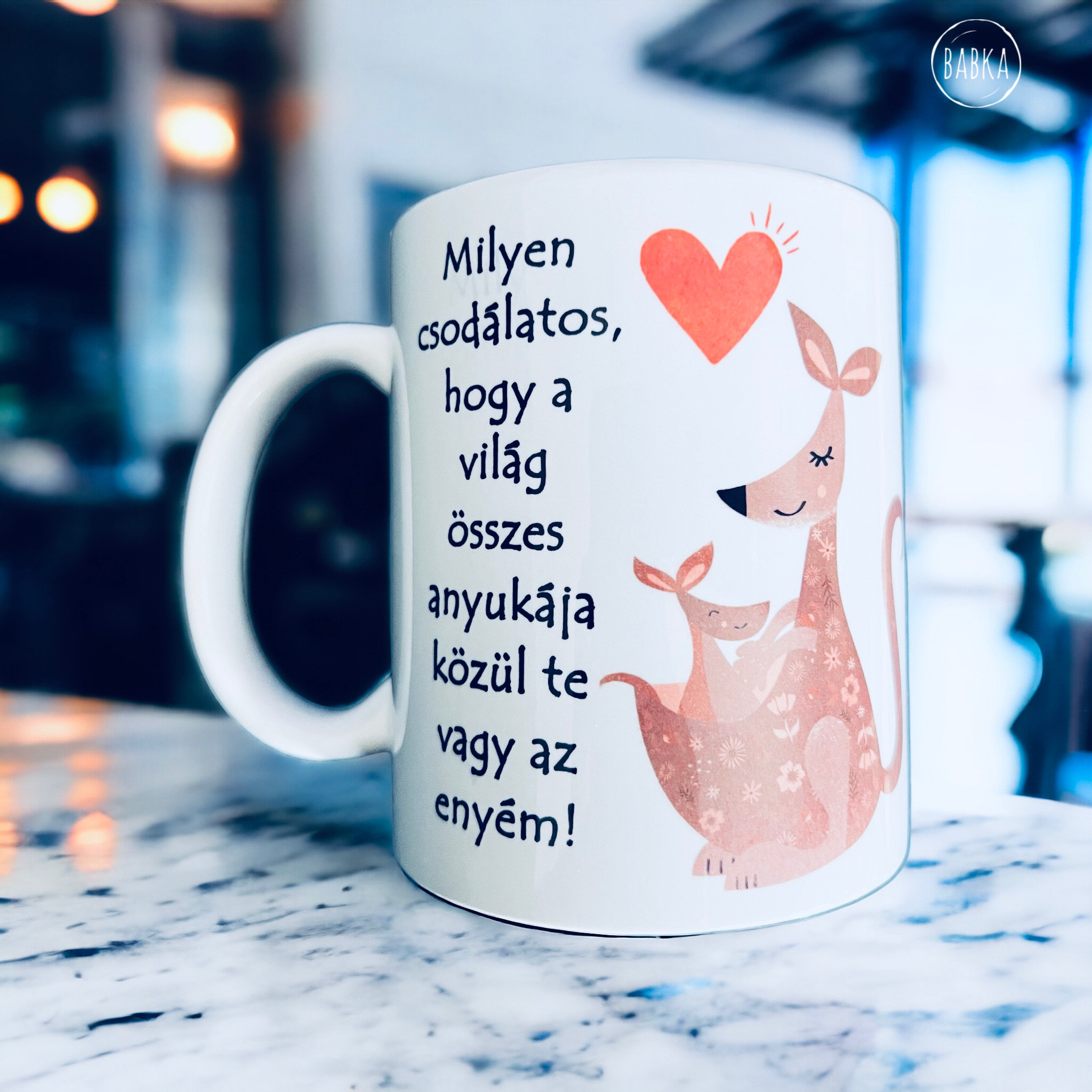 Kenguru mama - Bögre (Milyen csodálatos, hogy a világ összes anyukája közül te vagy az enyém!))