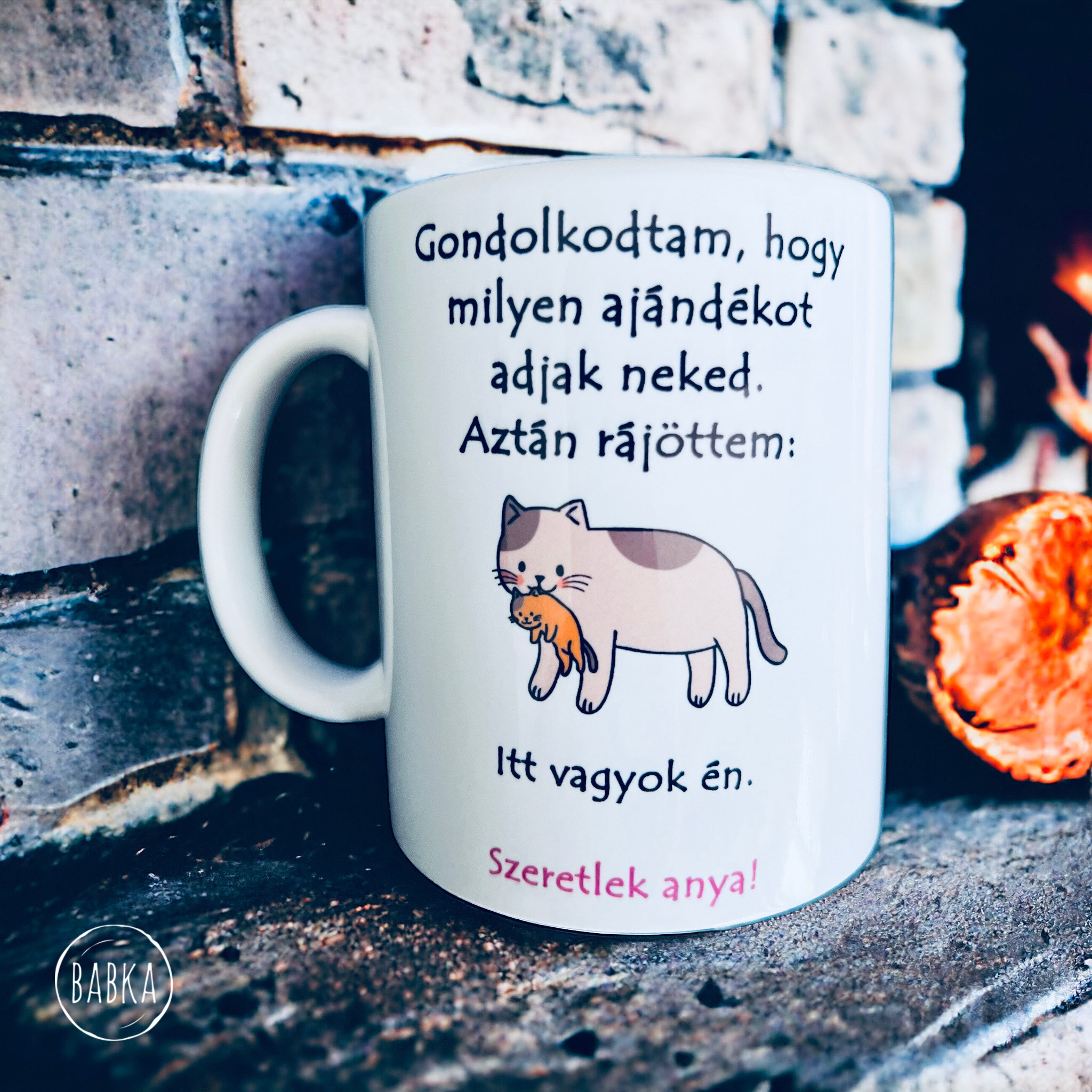 Macska mama (Gondolkodtam, hogy milyen ajándékot adjak neked. Aztán rájöttem: itt vagyok én.)tt (másolat)
