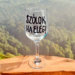 Szólok, ha elég! (boros)