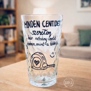 Minden centidet szeretem! (üvegpohár) (3dl)