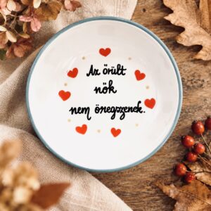 Az őrült nők nem öregszenek (tálka)